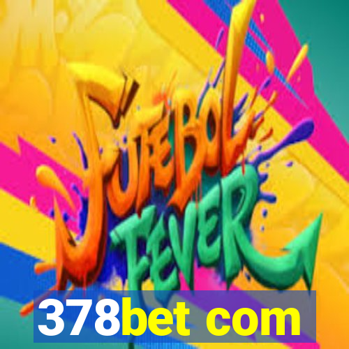 378bet com